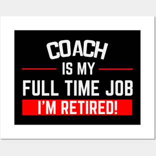 Coach Is My Full Time Job Typography Design Posters and Art